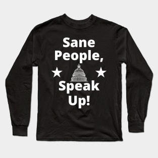 Sane People, Speak Up - Equal Rights Activism Long Sleeve T-Shirt